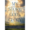 My Story, God's Glory