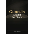 Genesis Amidst the Chaos