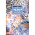 Heart Centered Living: Messages Inspired by Christ Consciousness