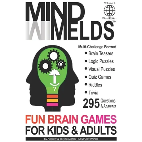 295 Fun Brain Teasers, Logic/Visual Puzzles, Trivia Questions, Quiz Games and Riddles: MindMelds Volume 2, World Edition - Fun Diversions for Your Men