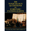 500 Toxicology Questions for Forensic Pathologists