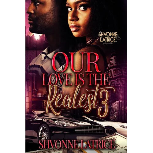 Our Love Is the Realest 3