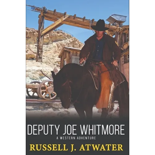 Deputy Joe Whitmore: A Western Adventure