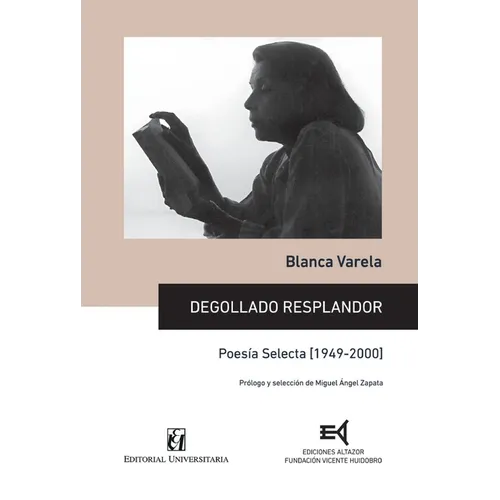 Degollado resplandor: Poesía selecta [1949-2000]