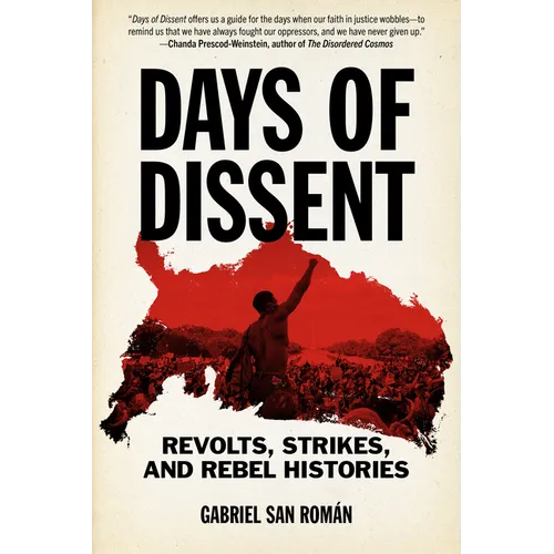 Days of Dissent: Revolts, Strikes, and Rebel Histories