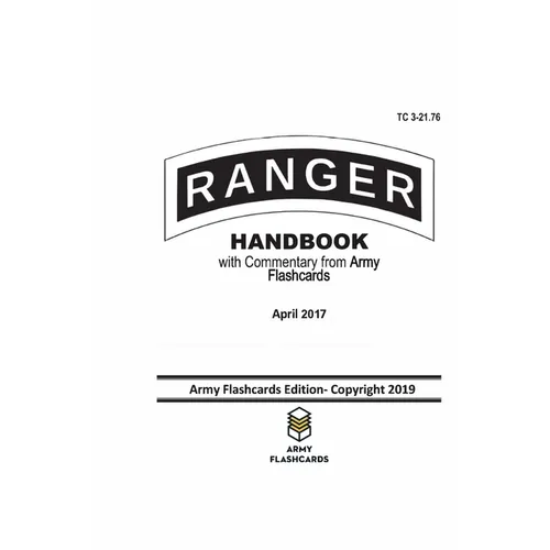 Ranger Handbook - April 2017 - TC 3-21.76: Updated with Commentary from Army Flashcards