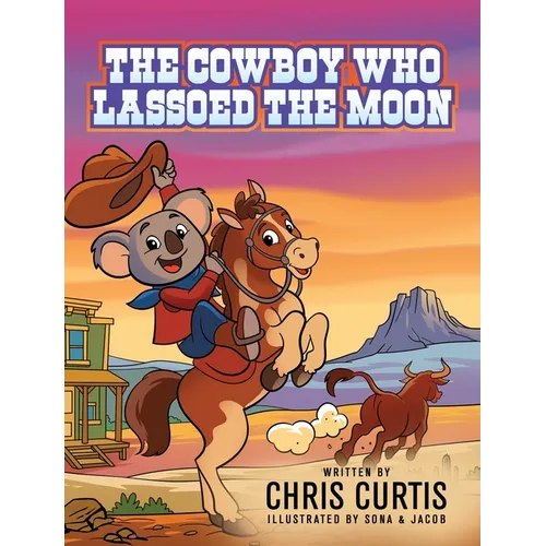 The Cowboy Who Lassoed The Moon