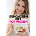 Endomorph Diet for Women: A Beginner's 5-Week Step-by-Step Weight Loss Guide With Recipes and a Meal Plan