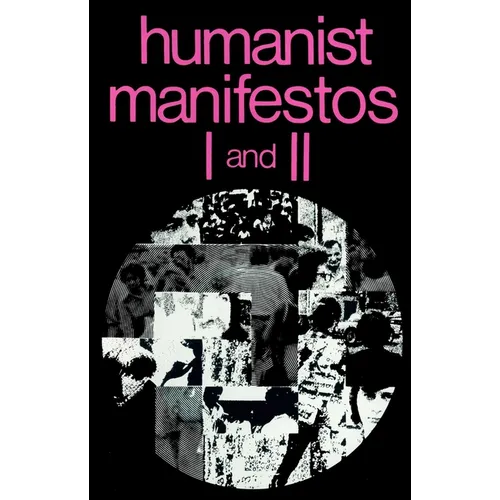 Humanist Manifestos I and II