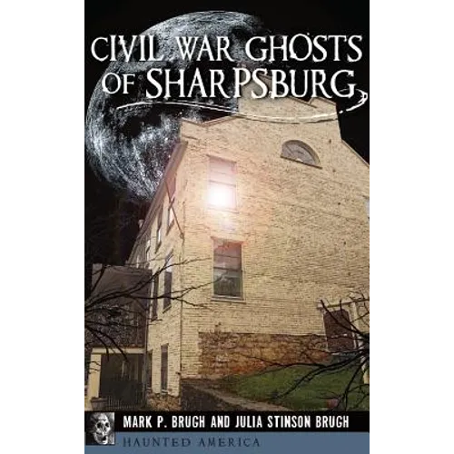 Civil War Ghosts of Sharpsburg