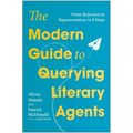 The Modern Guide to Querying Literary Agents: From Rejection to Representation in 8 Steps