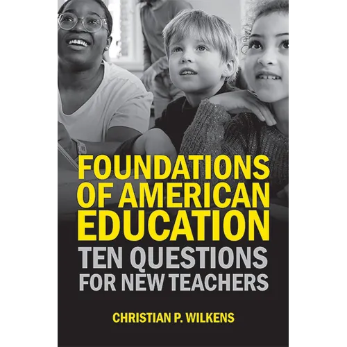 Foundations of American Education: Ten Questions for New Teachers