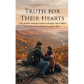 Truth for Their Hearts: A Devotional Equipping Parents to Disciple Their Children In a Chronological Walk Through the Bible
