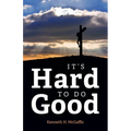 It's Hard to Do Good