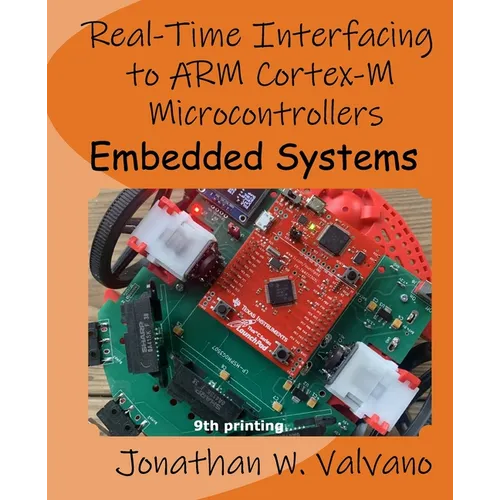 Embedded Systems: Real-Time Interfacing to Arm(R) Cortex(TM)-M Microcontrollers