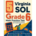 5 Virginia SOL Grade 6 Math Practice Tests: Proven Practice for Top Scores with Detailed Explanations