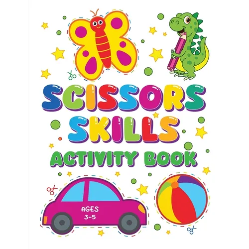 Scissors Skills Activity book: Fun and Educational Activities to Master Scissor Cutting for kids 3-5 years old