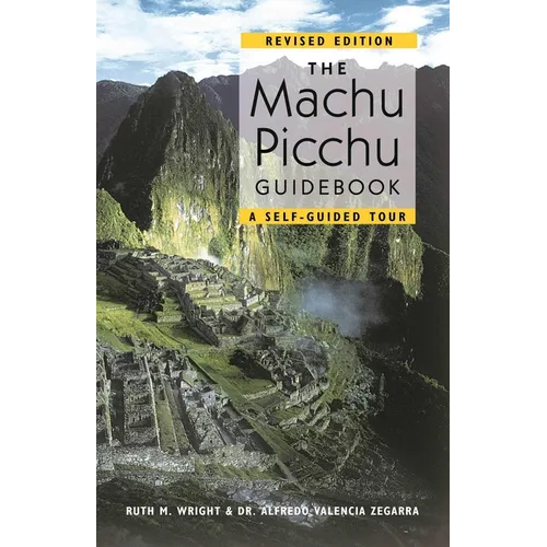 The Machu Picchu Guidebook: A Self-Guided Tour