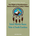 The Plight of Southeastern Native American Indian Tribes: Fighting Systemic Eracism