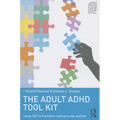 The Adult ADHD Tool Kit: Using CBT to Facilitate Coping Inside and Out