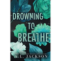 Drowning to Breathe (Special Edition Paperback)