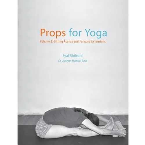 Props for Yoga - Volume 2: Sitting Asanas and Forward Extensions