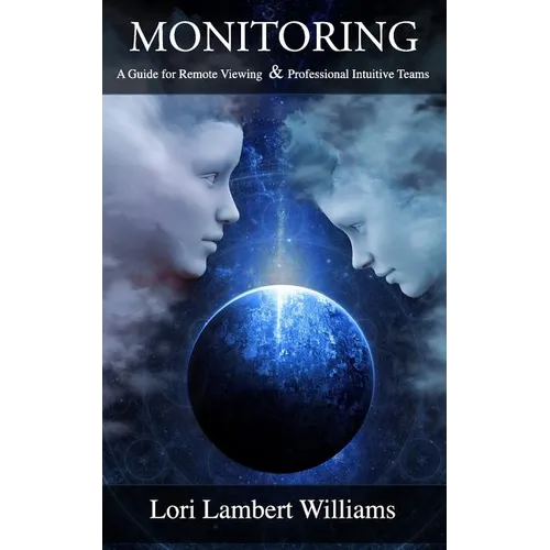 Monitoring: A Guide for Remote Viewing & Professional Intuitive Teams