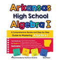 Arkansas High School Algebra I: A Comprehensive Review and Step-by-Step Guide to Mastering Algebra 1