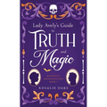 Lady Avely's Guide to Truth and Magic