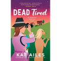 Dead Tired: A Mystery