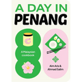 A Day in Penang: A Malaysian Cookbook