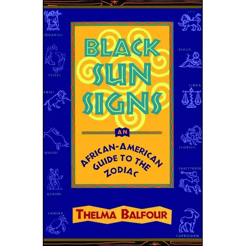 Black Sun Signs: An African-American Guide to the Zodiac