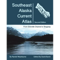 Southeast Alaska Current Atlas: From Grenville to Skagway, Second Edition