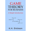Game Theory for Business: A Simple Introduction