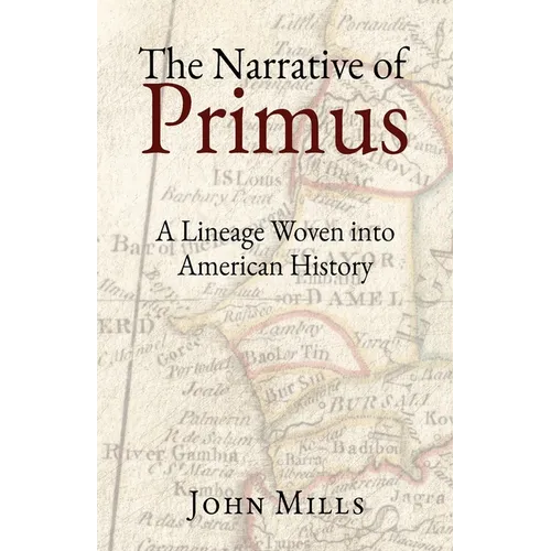The Narrative of Primus: A Lineage Woven into American History