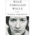 Walk Through Walls: A Memoir