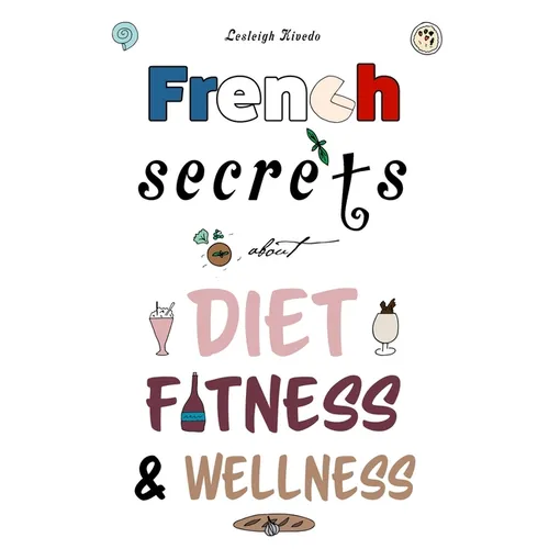 French Secrets about Diet, Fitness & Wellness