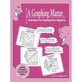 A Graphing Matter: Activities for Easing Into Algebra