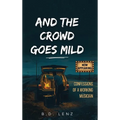And the Crowd Goes Mild: Confessions of a Working Musician