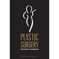Plastic Surgery Recovery Handbook