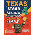 Texas STAAR Grade 4 Math Made Ridiculously Simple: A Comprehensive 4th Grade Guide to Acing STAAR Math