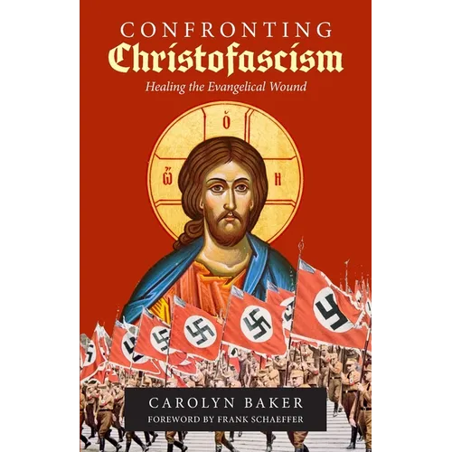 Confronting Christofascism: Healing the Evangelical Wound