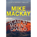 Scam at Mount Diablo: A Jack Rhodes Thriller: Book 3