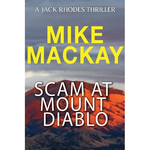 Scam at Mount Diablo: A Jack Rhodes Thriller: Book 3