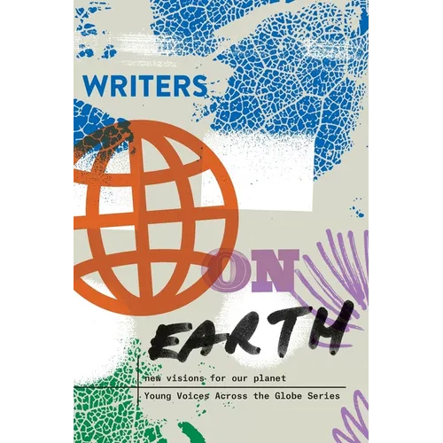 Writers on Earth: New Visions for Our Planet