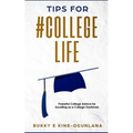Tips for #College Life: Powerful College Advice for Excelling as a College Freshman