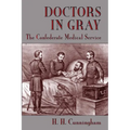 Doctors in Gray: The Confederate Medical Service