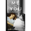 Me vs. You: (but mostly me)