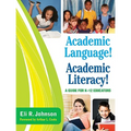 Academic Language! Academic Literacy!: A Guide for K-12 Educators