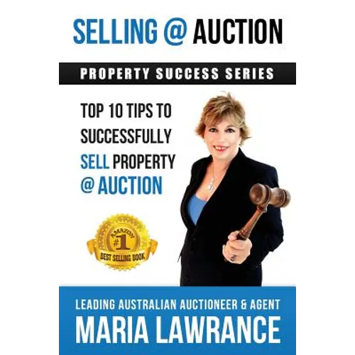 Selling @ Auction; Top 10 Tips to Successfully Sell Property @ Auction